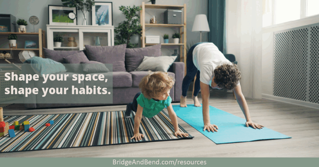 How to Build Healthy Habits with Situation Modification